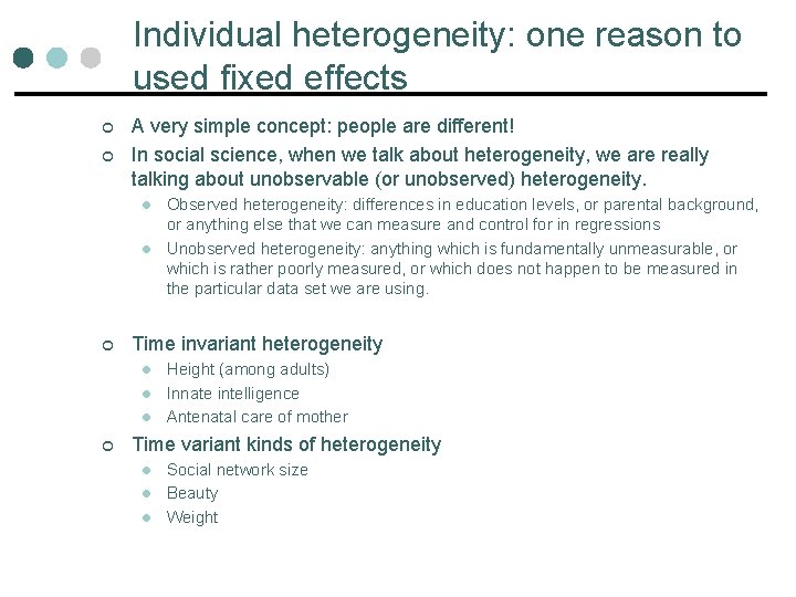Individual heterogeneity: one reason to used fixed effects ¢ ¢ A very simple concept: Individual heterogeneity: one reason to used fixed effects ¢ ¢ A very simple concept: