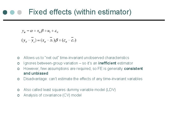 Fixed effects (within estimator) ¢ ¢ ¢ Allows us to “net out” time-invariant unobserved Fixed effects (within estimator) ¢ ¢ ¢ Allows us to “net out” time-invariant unobserved