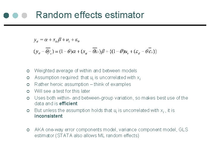 Random effects estimator ¢ ¢ ¢ ¢ Weighted average of within and between models Random effects estimator ¢ ¢ ¢ ¢ Weighted average of within and between models