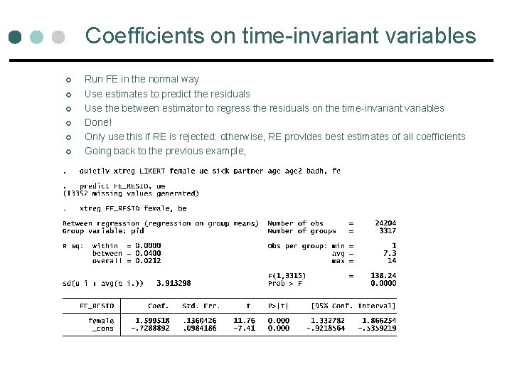 Coefficients on time-invariant variables ¢ ¢ ¢ Run FE in the normal way Use Coefficients on time-invariant variables ¢ ¢ ¢ Run FE in the normal way Use