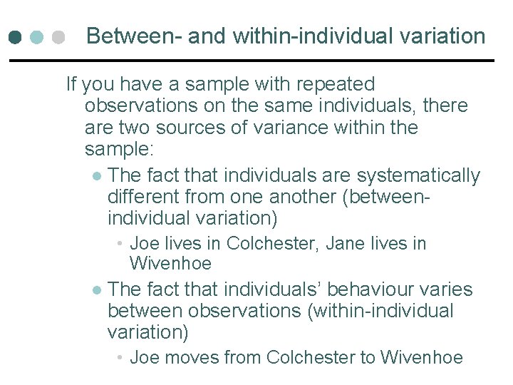 Between- and within-individual variation If you have a sample with repeated observations on the Between- and within-individual variation If you have a sample with repeated observations on the