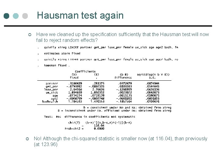 Hausman test again ¢ ¢ Have we cleaned up the specification sufficiently that the Hausman test again ¢ ¢ Have we cleaned up the specification sufficiently that the