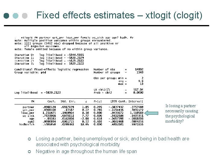 Fixed effects estimates – xtlogit (clogit) Is losing a partner necessarily causing the psychological Fixed effects estimates – xtlogit (clogit) Is losing a partner necessarily causing the psychological