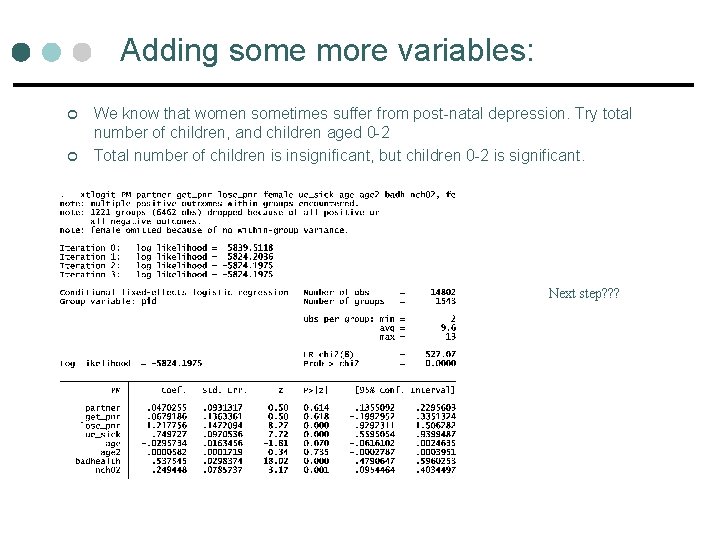 Adding some more variables: ¢ ¢ We know that women sometimes suffer from post-natal Adding some more variables: ¢ ¢ We know that women sometimes suffer from post-natal