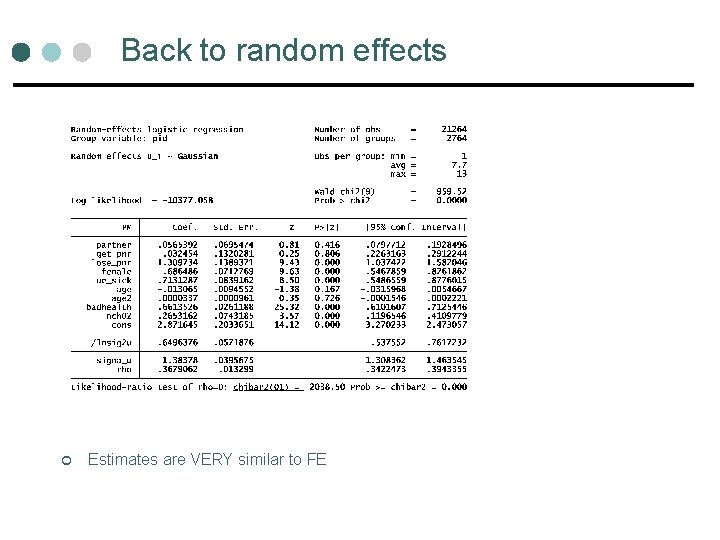 Back to random effects ¢ Estimates are VERY similar to FE Back to random effects ¢ Estimates are VERY similar to FE