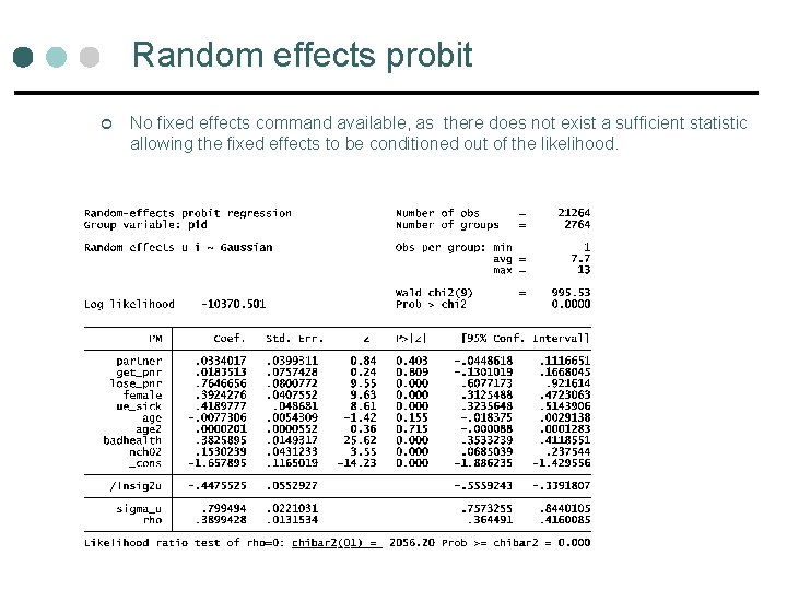 Random effects probit ¢ No fixed effects command available, as there does not exist Random effects probit ¢ No fixed effects command available, as there does not exist
