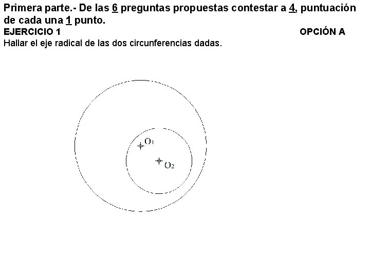 Primera parte. - De las 6 preguntas propuestas contestar a 4, puntuación de cada Primera parte. - De las 6 preguntas propuestas contestar a 4, puntuación de cada