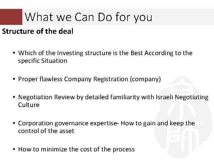 What we Can Do for you Structure of the deal • Which of the What we Can Do for you Structure of the deal • Which of the
