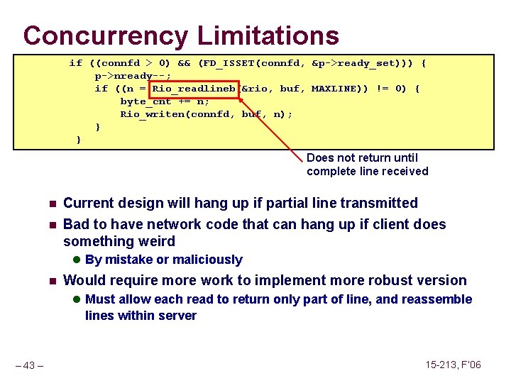 Concurrency Limitations if ((connfd > 0) && (FD_ISSET(connfd, &p->ready_set))) { p->nready--; if ((n =