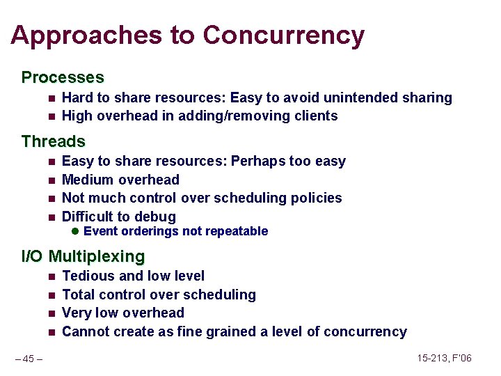 Approaches to Concurrency Processes n n Hard to share resources: Easy to avoid unintended