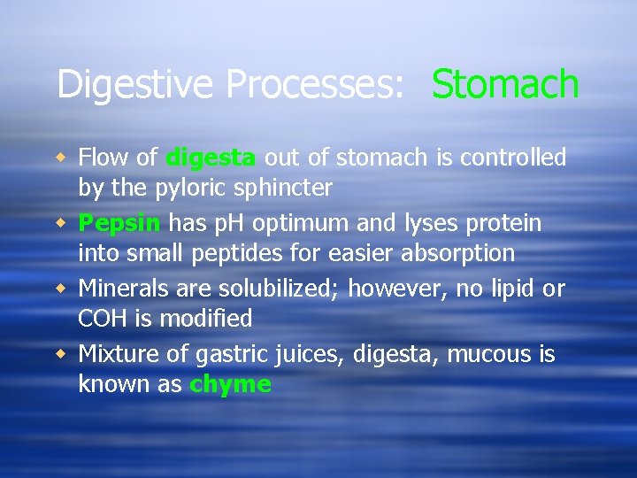 Digestive Processes: Stomach w Flow of digesta out of stomach is controlled by the