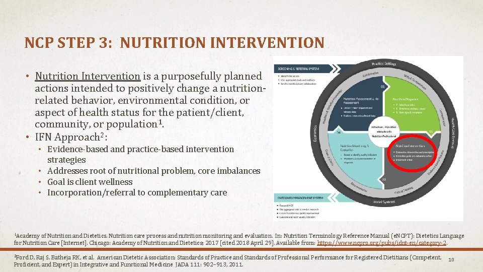 NCP STEP 3: NUTRITION INTERVENTION • Nutrition Intervention is a purposefully planned actions intended