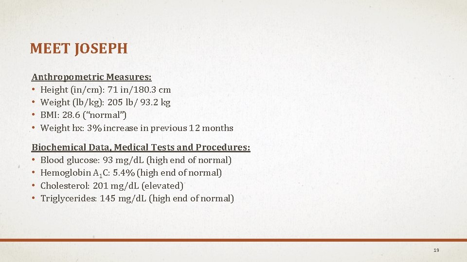 MEET JOSEPH Anthropometric Measures: • Height (in/cm): 71 in/180. 3 cm • Weight (lb/kg):