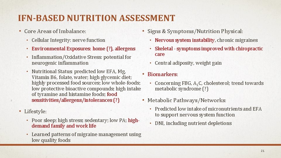 IFN-BASED NUTRITION ASSESSMENT • Core Areas of Imbalance: • Signs & Symptoms/Nutrition Physical: •