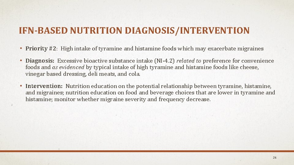 IFN-BASED NUTRITION DIAGNOSIS/INTERVENTION • Priority #2: High intake of tyramine and histamine foods which