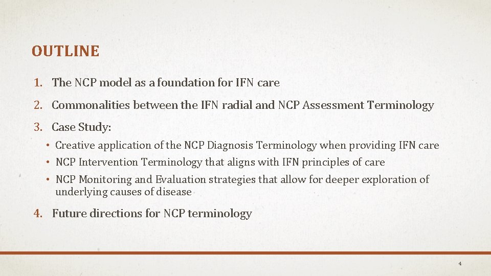 OUTLINE 1. The NCP model as a foundation for IFN care 2. Commonalities between