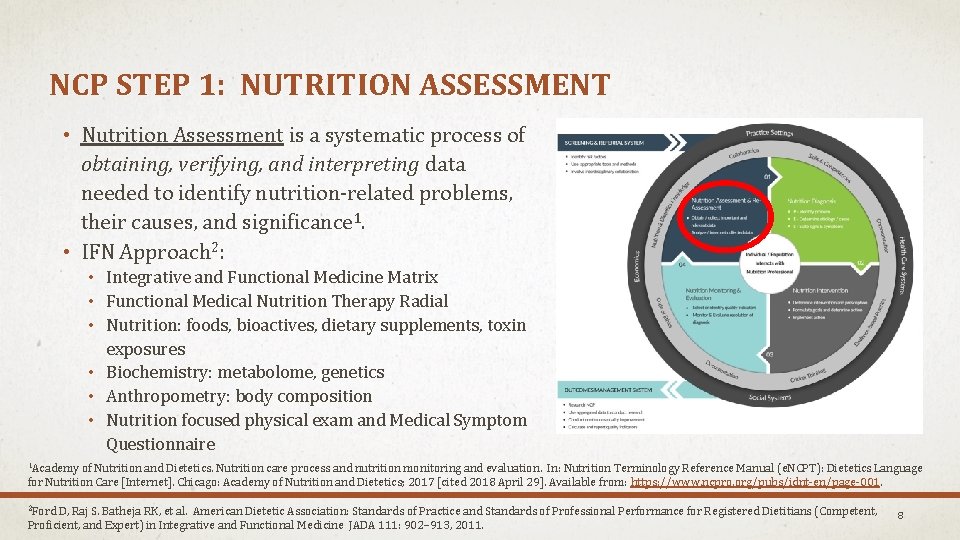 NCP STEP 1: NUTRITION ASSESSMENT • Nutrition Assessment is a systematic process of obtaining,