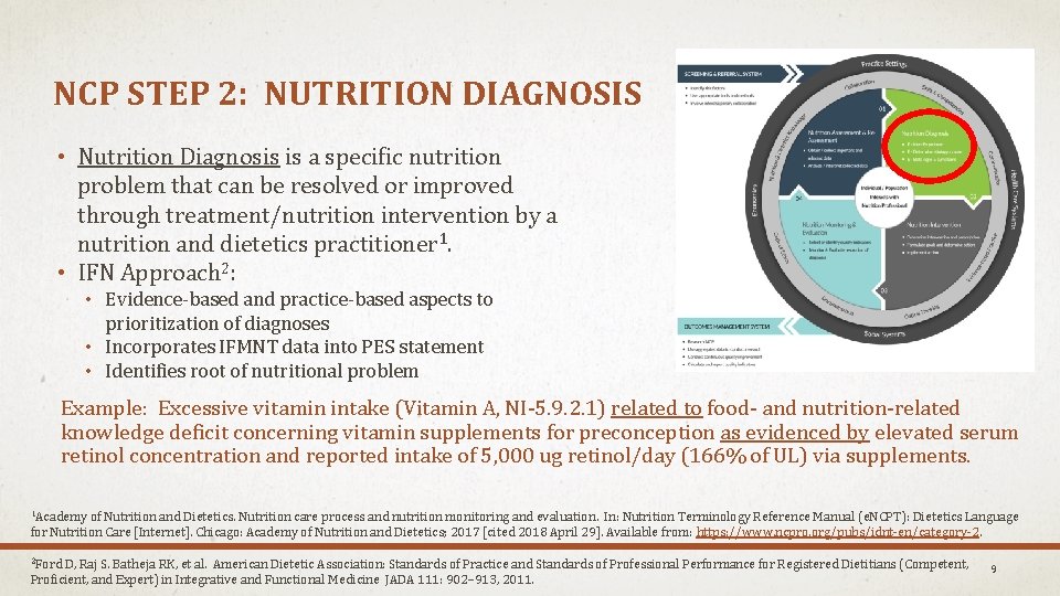 NCP STEP 2: NUTRITION DIAGNOSIS • Nutrition Diagnosis is a specific nutrition problem that