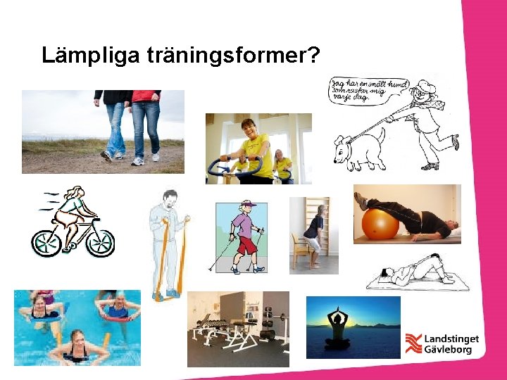 Lämpliga träningsformer? 