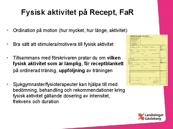 Fysisk aktivitet på Recept, Fa. R • Ordination på motion (hur mycket, hur länge,