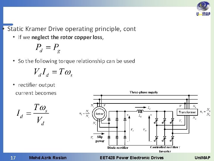  • Static Kramer Drive operating principle, cont • If we neglect the rotor