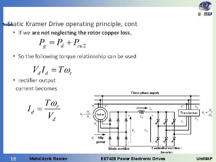  • Static Kramer Drive operating principle, cont • If we are not neglecting