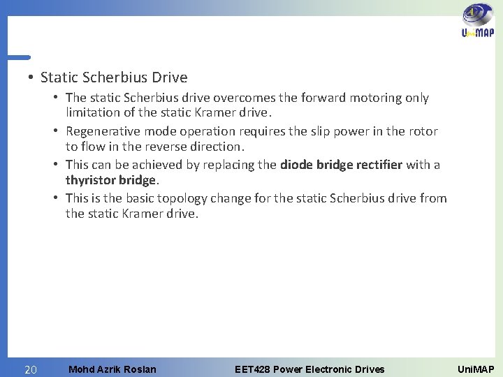  • Static Scherbius Drive • The static Scherbius drive overcomes the forward motoring