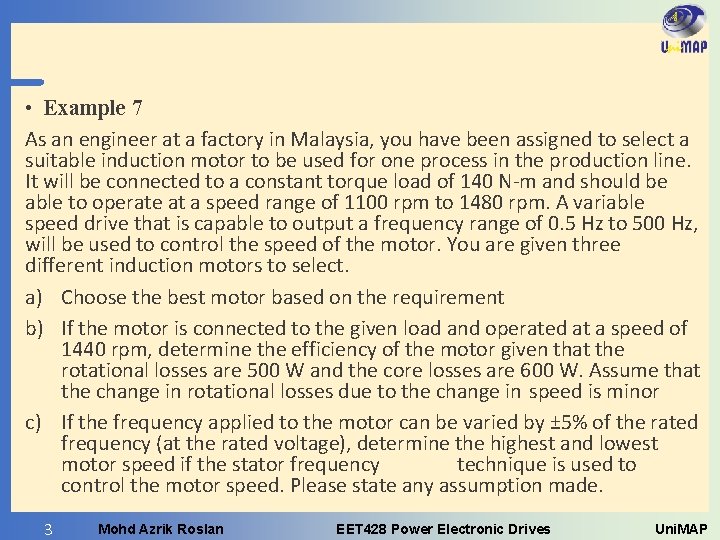  • Example 7 As an engineer at a factory in Malaysia, you have