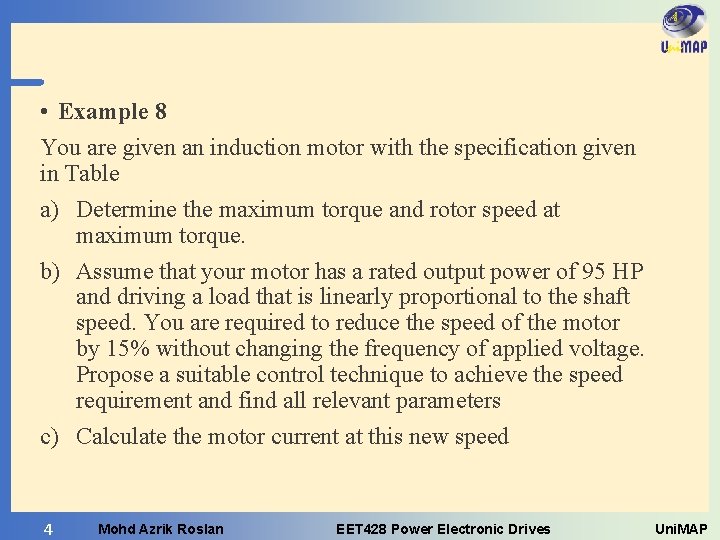  • Example 8 You are given an induction motor with the specification given