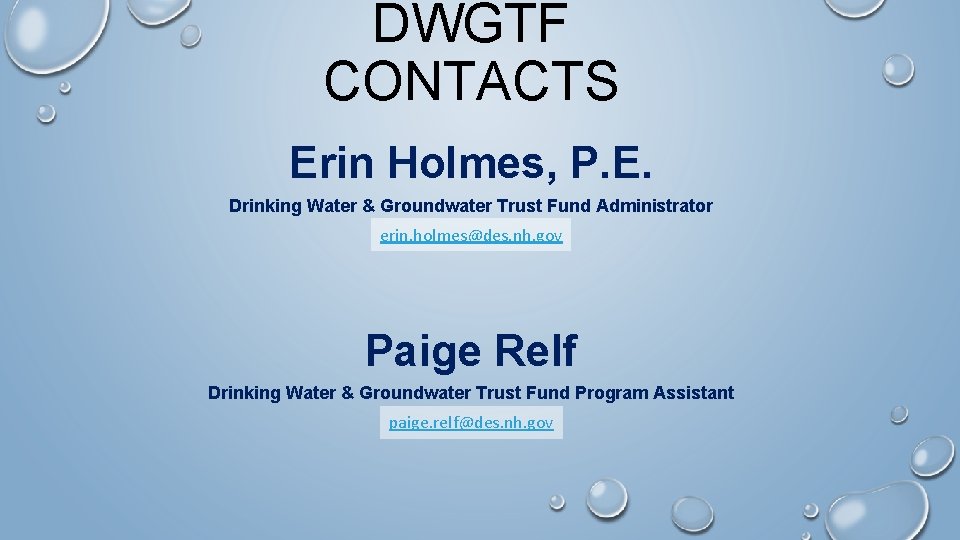 DWGTF CONTACTS Erin Holmes, P. E. Drinking Water & Groundwater Trust Fund Administrator erin.