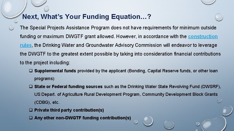 Next, What’s Your Funding Equation…? The Special Projects Assistance Program does not have requirements