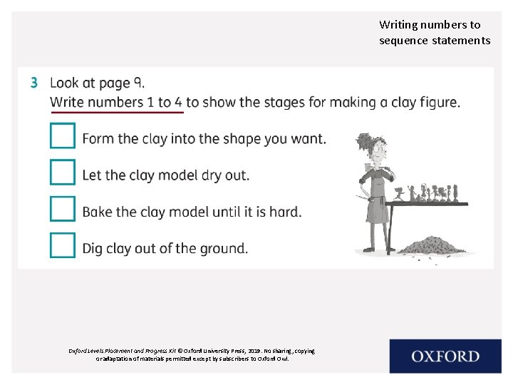 Writing numbers to sequence statements Oxford Levels Placement and Progress Kit © Oxford University