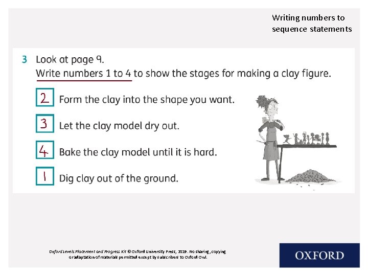 Writing numbers to sequence statements Oxford Levels Placement and Progress Kit © Oxford University