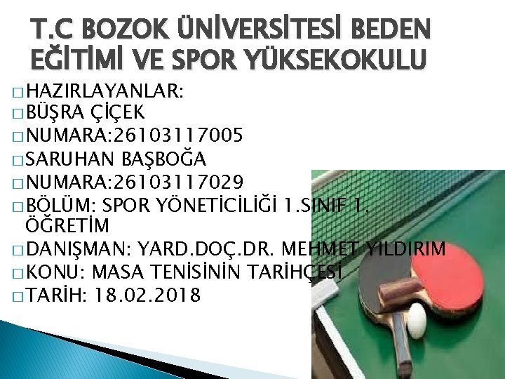 T. C BOZOK ÜNİVERSİTESİ BEDEN EĞİTİMİ VE SPOR YÜKSEKOKULU � HAZIRLAYANLAR: � BÜŞRA ÇİÇEK