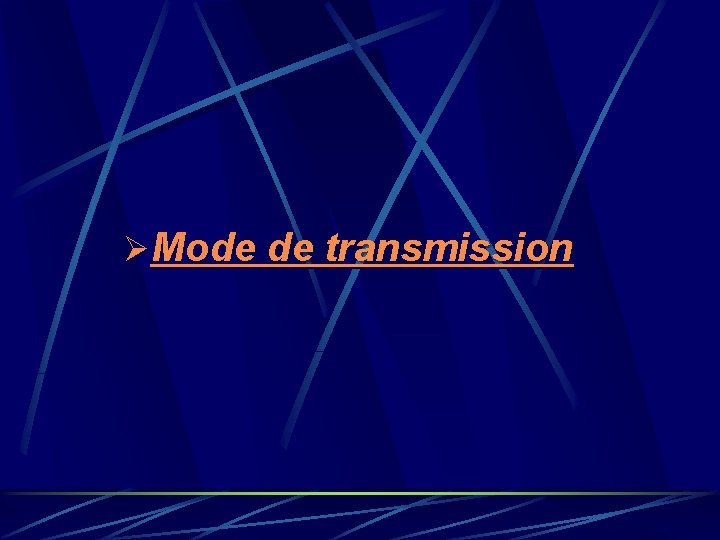 ØMode de transmission 