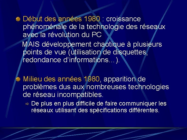 Début des années 1980 : croissance phénoménale de la technologie des réseaux avec la