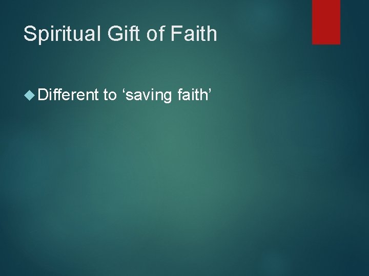 Spiritual Gift of Faith Different to ‘saving faith’ 