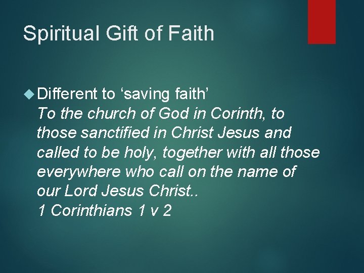Spiritual Gift of Faith Different to ‘saving faith’ To the church of God in