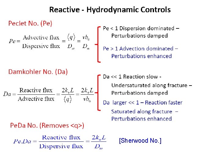 Reactive - Hydrodynamic Controls Peclet No. (Pe) Pe < 1 Dispersion dominated – Perturbations