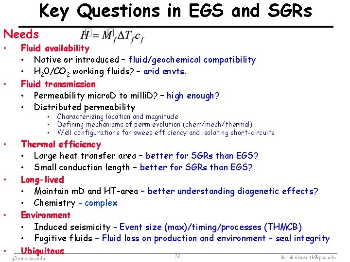 Key Questions in EGS and SGRs Needs • • Fluid availability • Native or