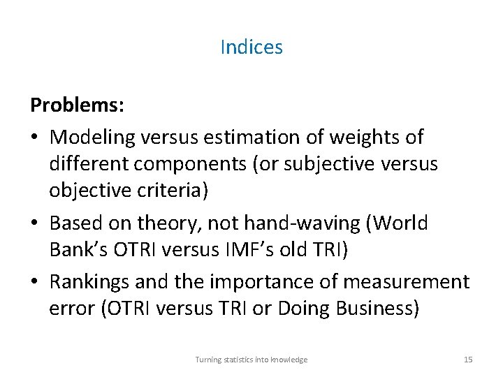 Indices Problems: • Modeling versus estimation of weights of different components (or subjective versus