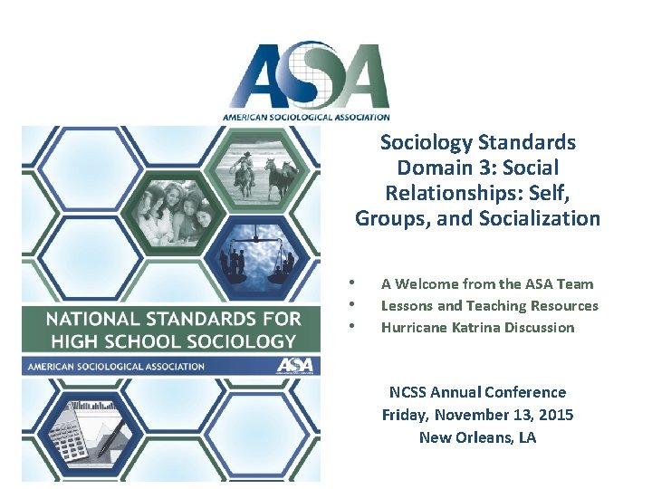Sociology Standards Domain 3: Social Relationships: Self, Groups, and Socialization • • • A