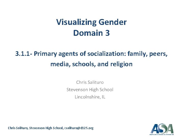 Visualizing Gender Domain 3 3. 1. 1 - Primary agents of socialization: family, peers,