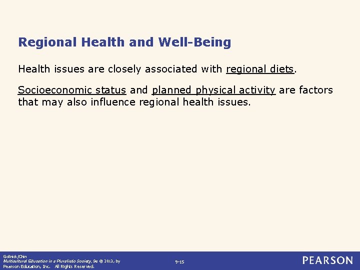 Regional Health and Well-Being Health issues are closely associated with regional diets. Socioeconomic status