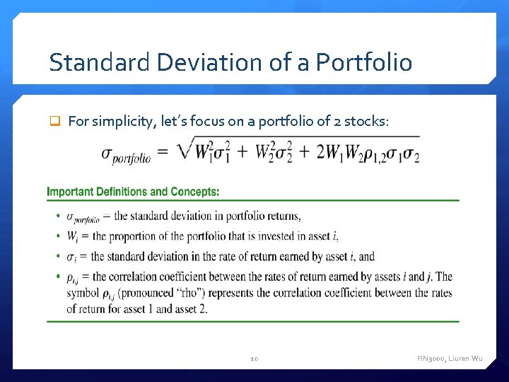 Standard Deviation of a Portfolio q For simplicity, let’s focus on a portfolio of