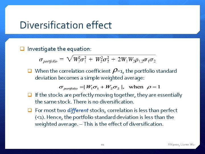 Diversification effect q Investigate the equation: q When the correlation coefficient =1, the portfolio