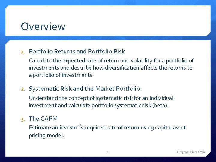 Overview 1. Portfolio Returns and Portfolio Risk Calculate the expected rate of return and