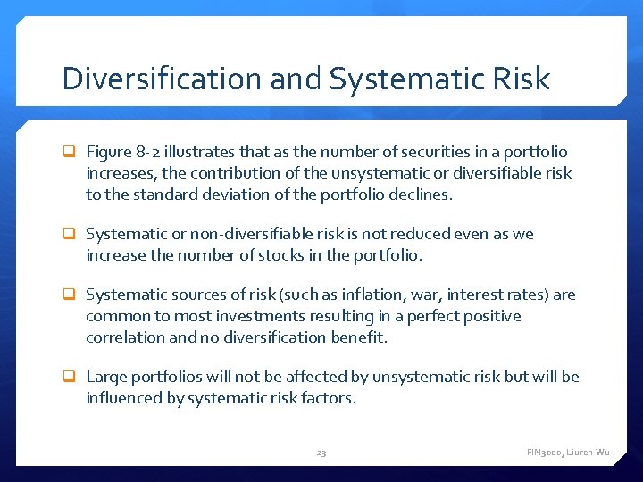 Diversification and Systematic Risk q Figure 8 -2 illustrates that as the number of