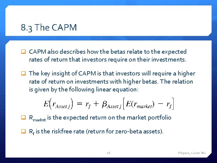 8. 3 The CAPM q CAPM also describes how the betas relate to the