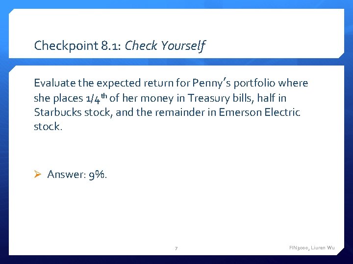 Checkpoint 8. 1: Check Yourself Evaluate the expected return for Penny’s portfolio where she